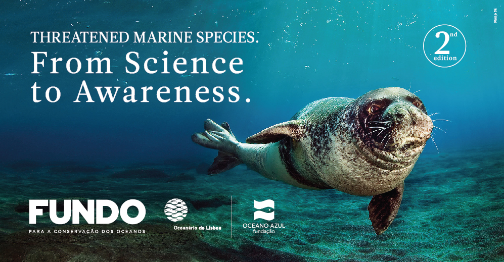 Ocean Conservation Fund | Oceanário de Lisboa and Oceano Azul Foundation | Threatened marine species. From science to awareness