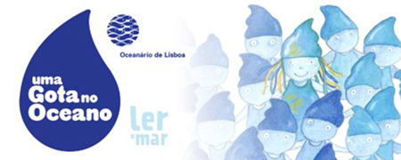 Atividades para escolas no Oceanário de Lisboa. Programa educativo 1.º ciclo «Uma gota no oceano».